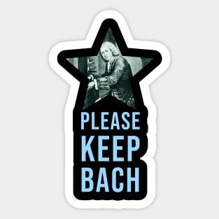 Please Keep Bach - Music pun Sticker